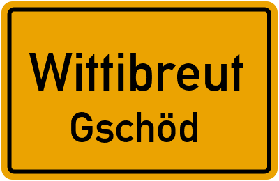 Ortsschild Wittibreut Gschöd