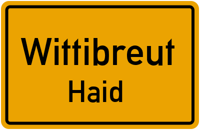 Ortsschild Wittibreut Haid