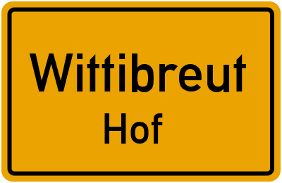 Ortsschild Wittibreut Hof