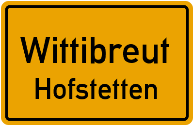 Ortsschild Wittibreut Hofstetten