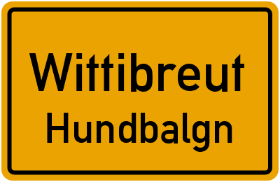 Ortsschild Wittibreut Hundbalgn