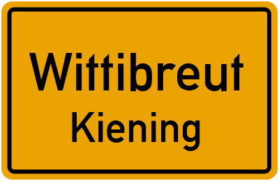 Ortsschild Wittibreut Kiening