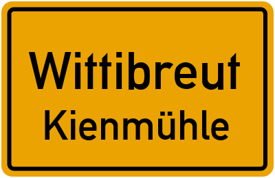 Ortsschild Wittibreut Kienmühle