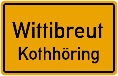 Ortsschild Wittibreut Kothhöring