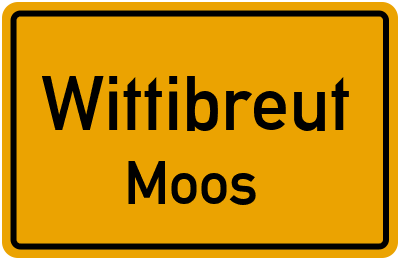 Ortsschild Wittibreut Moos