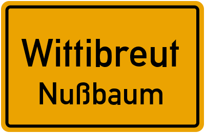 Ortsschild Wittibreut Nußbaum