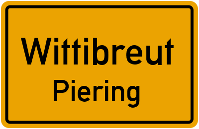 Ortsschild Wittibreut Piering