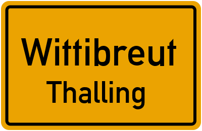 Ortsschild Wittibreut Thalling