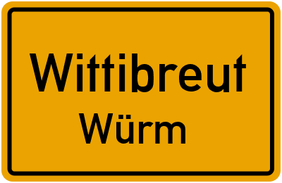 Ortsschild Wittibreut Würm