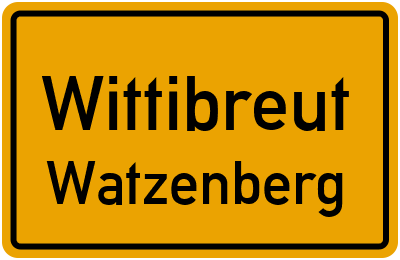 Ortsschild Wittibreut Watzenberg