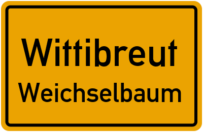 Ortsschild Wittibreut Weichselbaum