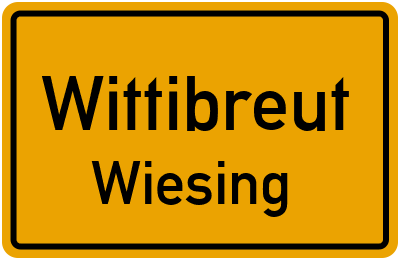 Ortsschild Wittibreut Wiesing