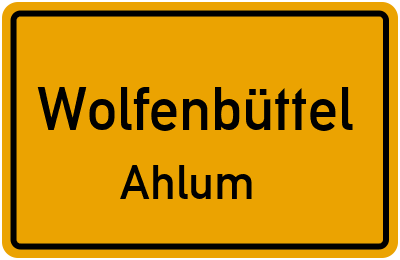 Ortsschild Wolfenbüttel Ahlum