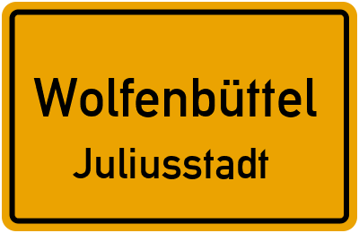 Ortsschild Wolfenbüttel Juliusstadt