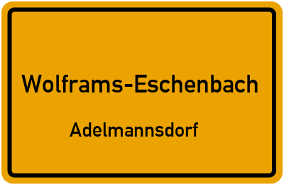 Ortsschild Wolframs-Eschenbach Adelmannsdorf