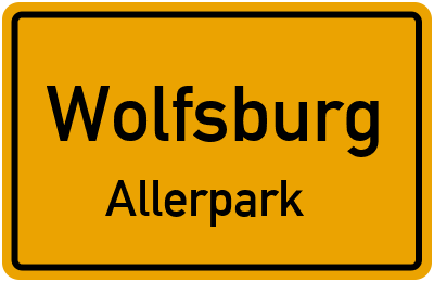 Ortsschild Wolfsburg Allerpark