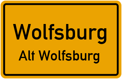 Ortsschild Wolfsburg Alt Wolfsburg