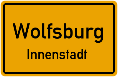 Ortsschild Wolfsburg Innenstadt