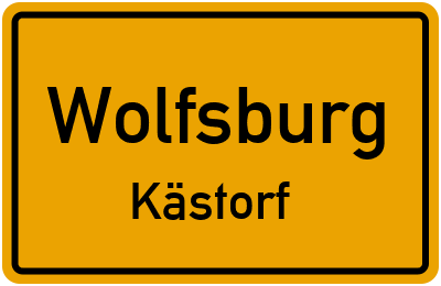 Ortsschild Wolfsburg Kästorf