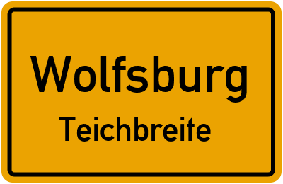 Ortsschild Wolfsburg Teichbreite