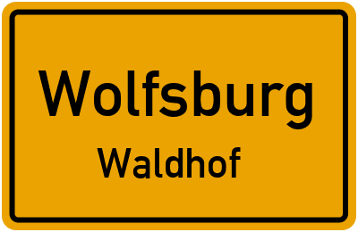 Ortsschild Wolfsburg Waldhof