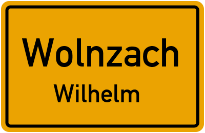 Ortsschild Wolnzach Wilhelm