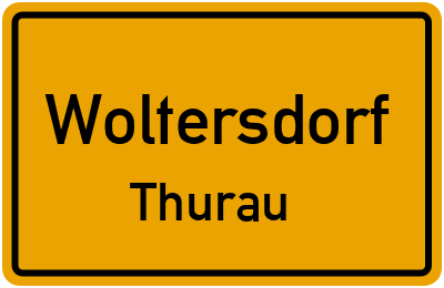 Ortsschild Woltersdorf Thurau