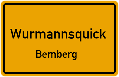 Ortsschild Wurmannsquick Bemberg