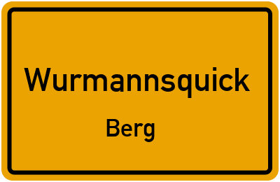 Ortsschild Wurmannsquick Berg