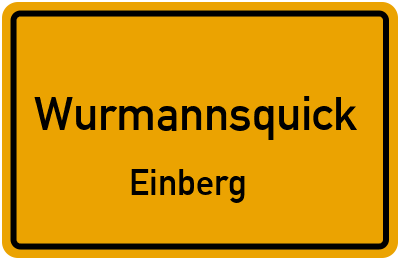 Ortsschild Wurmannsquick Einberg