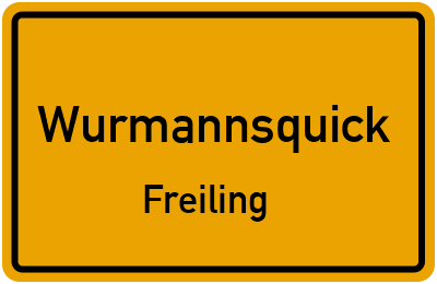 Ortsschild Wurmannsquick Freiling
