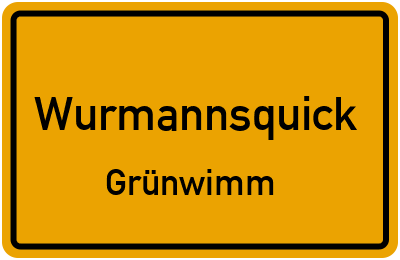 Ortsschild Wurmannsquick Grünwimm