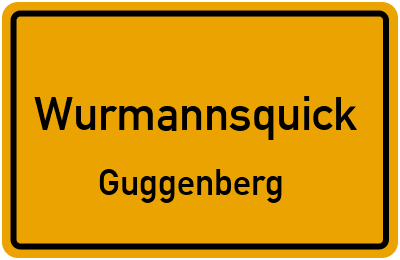 Ortsschild Wurmannsquick Guggenberg