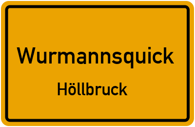 Ortsschild Wurmannsquick Höllbruck