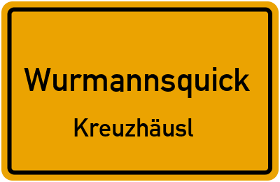 Straßenverzeichnis Wurmannsquick Kreuzhäusl