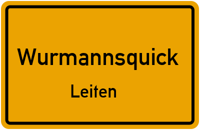 Ortsschild Wurmannsquick Leiten