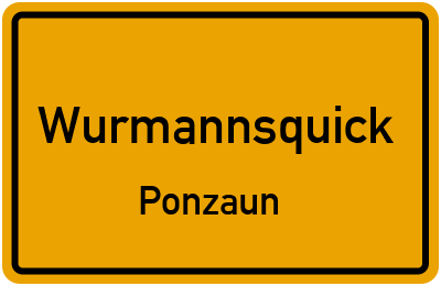 Ortsschild Wurmannsquick Ponzaun