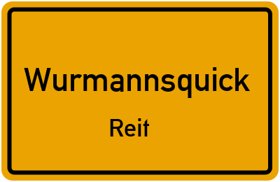Ortsschild Wurmannsquick Reit