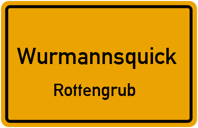 Ortsschild Wurmannsquick Rottengrub