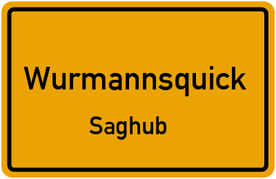 Ortsschild Wurmannsquick Saghub