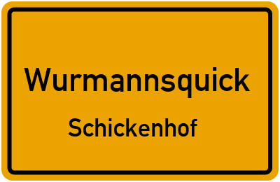 Ortsschild Wurmannsquick Schickenhof