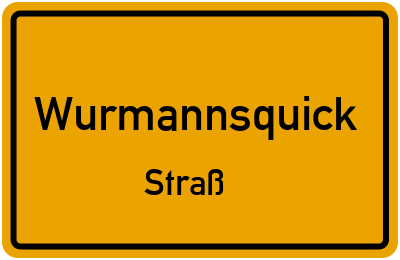Ortsschild Wurmannsquick Straß