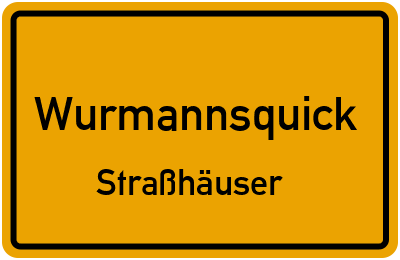 Ortsschild Wurmannsquick Straßhäuser
