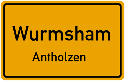 Ortsschild Wurmsham Antholzen