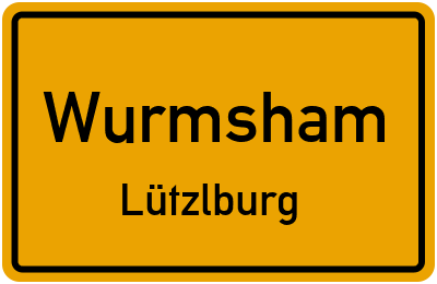 Ortsschild Wurmsham Lützlburg