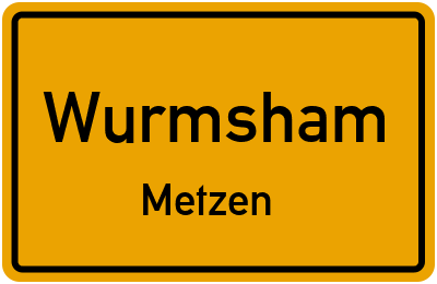 Ortsschild Wurmsham Metzen