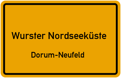 Ortsschild Wurster Nordseeküste Dorum-Neufeld