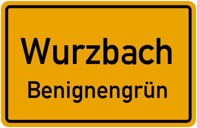 Straßenverzeichnis Wurzbach Benignengrün