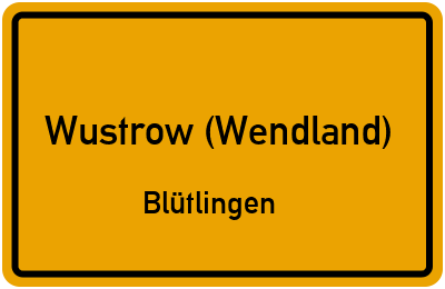 Ortsschild Wustrow (Wendland) Blütlingen
