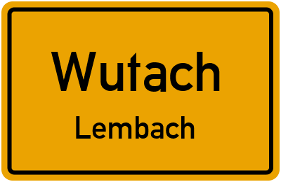 Ortsschild Wutach Lembach